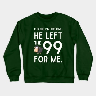 Jesus Left The 99 For Me Crewneck Sweatshirt